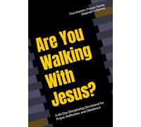 Are You Walking With Jesus?: A 60-Day Discipleship Devotional for Prayer, Reflection, and Obedience