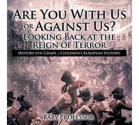 Are You With Us or Against Us? Looking Back at the Reign of Terror - (Tascabile)