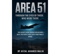 AREA 51 Through the Eyes of Those Who Were There: Area 51 secrets
