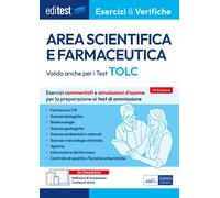 Area Scientifica e Farmaceutica: Esercizi commentati e simulazioni d'esame per l