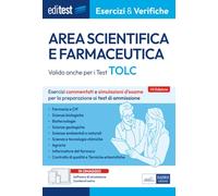 Area Scientifica e Farmaceutica: Esercizi commentati e simulazioni d'esame per la preparazione ai test di ammissione