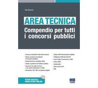 Area tecnica. Compendio per tutti i concorsi pubblici