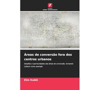 Áreas de conversão fora dos centros urbanos: Desafios e oportunidades das áreas de conversão, tomando Lübeck como exemplo