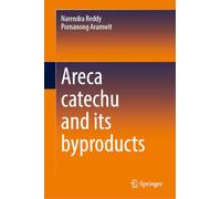 Areca catechu and Its Byproducts