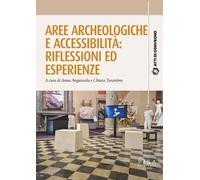 Aree archeologiche e accessibilità. Riflessioni ed esperienze