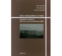 Aree metropolitane in Italia. Indagine empirica alla luce del Censimento del 200
