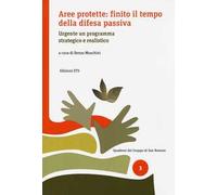 Aree protette: finito il tempo della difesa passiva. Urgente un programma strategico e realistico