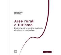 AREE RURALI E TURISMO. POLITICHE, STRUMENTI E STRATEGIE DI SVILUPPO TERRITORIALE