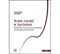 Aree rurali e turismo. Politiche, strumenti e strategie di sviluppo territoriale