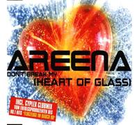 Areena - Don'T Break My (Heart of Glass