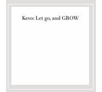 Aregbe, Kevo Kevin - Kevo: Let Go & Grow