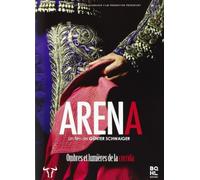 ARENA, Ombres et lumières de la Corrida