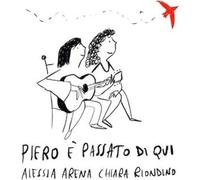 Arena/Riondino - Piero E Passato Di Qui (Omaggio A Piero Ciampi)