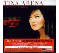 Arena, Tina - Un Autre Univers by Arena, Tina (2005) Audio CD