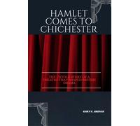 Arenas, Gary C. Hamlet Comes To Chichester: The Untold Story Of A The Book NUOVO