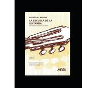 Arenas Rodríguez La escuela de la guitarra (Tascabile)