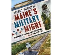 Arend T Thibodeau Maine's Military Might (Tascabile)