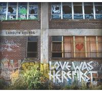 Arends, Carolyn - Love Was Here First