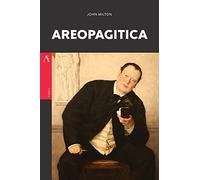 Areopagitica: A speech of Mr. John Milton for the Liberty of Unlicenc?d Printing, to the Parlament of England