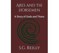 Ares and the Horsemen: A Story of Gods and Titans