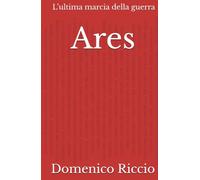 Ares: L’ultima marcia della guerra
