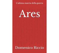 Ares: L’ultima marcia della guerra