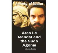 Ares Le Mandat and the Sudo Agonai: Anthony's Crucible