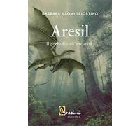 Aresil. Il preludio all'oscurità