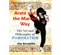 Areté and the Martial Way: The Art and Philosophy of Pankration