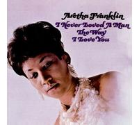 Aretha Franklin - I Never Loved A Man The Way I Love You LP Vinile RHINO RECORDS