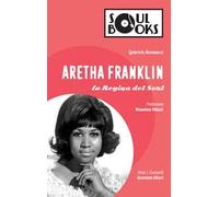 Aretha Franklin. La regina del soul