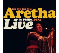 Aretha Franklin - Oh Me, Oh My: Aretha Franklin - Live in Philly