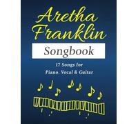 Aretha Franklin Songbook: 17 Songs for Piano, Vocal & Guitar