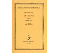 Aretino,Pietro. - Lettere. Tomo III, Libro III.