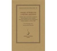 Aretino,Pietro. - Opere attribuite a Pietro Aretino.