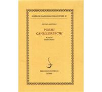 Aretino,Pietro. - Poemi cavallereschi.