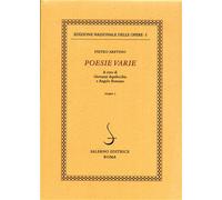 Aretino,Pietro. - Poesie varie. Tomo I.