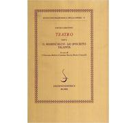Aretino,Pietro. - Teatro Tomo II:Il marescalco-Talanta-Lo ipocrito.