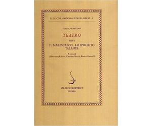 Aretino,Pietro. - Teatro Tomo II:Il marescalco-Talanta-Lo ipocrito.