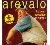 Arevalo - Lo Que Necesitas Es Humor