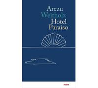 Arezu Weitholz Hotel Paraíso (Copertina rigida)