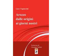 Arezzo dalle origini ai giorni nostri