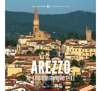 AREZZO, LE 100 MERAVIGLIE (+1) - D'Ascoli F. (cur.) - 2021 - Typimedia Editore