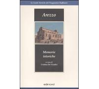 Arezzo. Memorie storiche (rist. anast.)