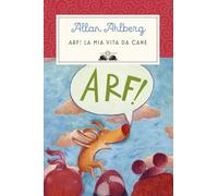 Arf! La mia vita da cane