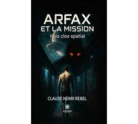 Arfax et la mission: Huis clos spatial