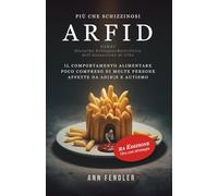 ARFID: Più che Schizzinosi: Il comportamento alimentare poco compreso di molte per-sone affette da AD(H)S e Autismo