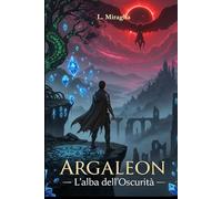 ARGALEON: L’alba dell’oscurità