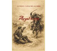 Argel 1.775: Volumen I de la serie sobre Bernardo de Gálvez