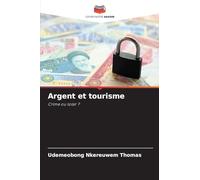 Argent et tourisme: Crime ou loisir ?